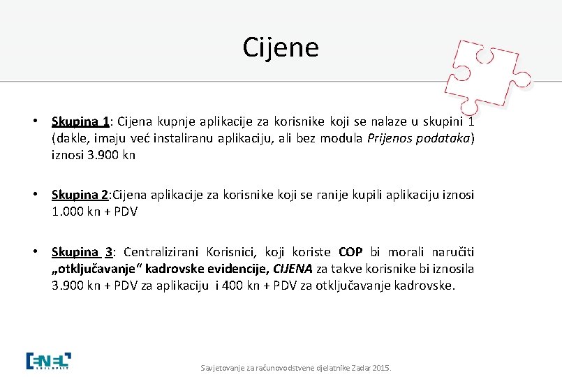 Cijene • Skupina 1: Cijena kupnje aplikacije za korisnike koji se nalaze u skupini