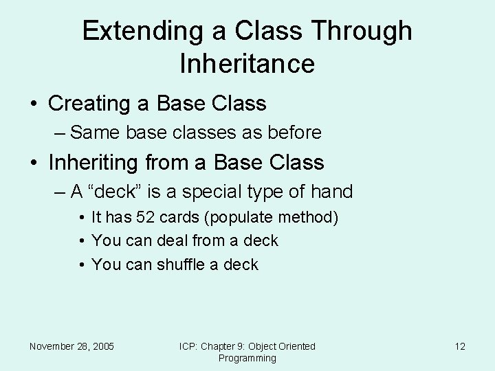 Extending a Class Through Inheritance • Creating a Base Class – Same base classes