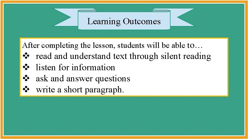 Learning Outcomes After completing the lesson, students will be able to… v v read