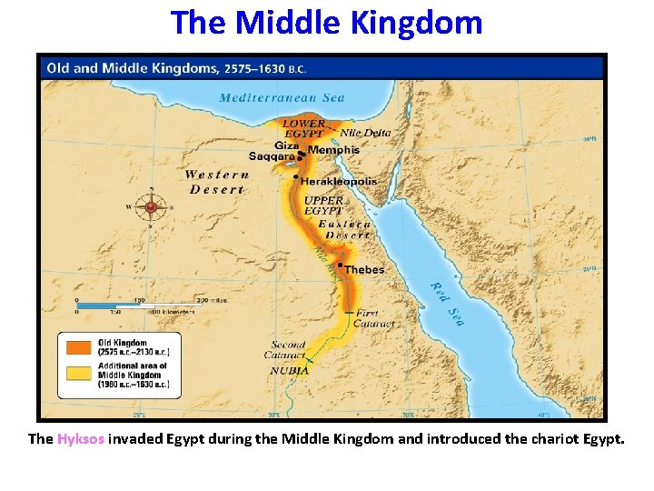 The Middle Kingdom The Hyksos invaded Egypt during the Middle Kingdom and introduced the