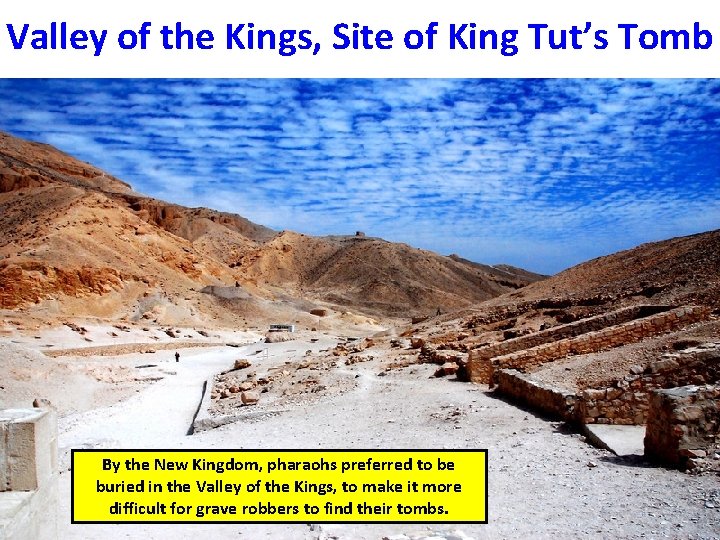 Valley of the Kings, Site of King Tut’s Tomb By the New Kingdom, pharaohs