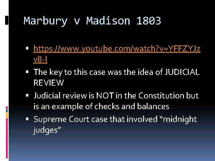 Marbury v Madison 1803 https: //www. youtube. com/watch? v=YFFZYJz v 8 -I The key