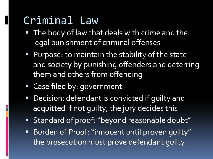 Criminal Law The body of law that deals with crime and the legal punishment