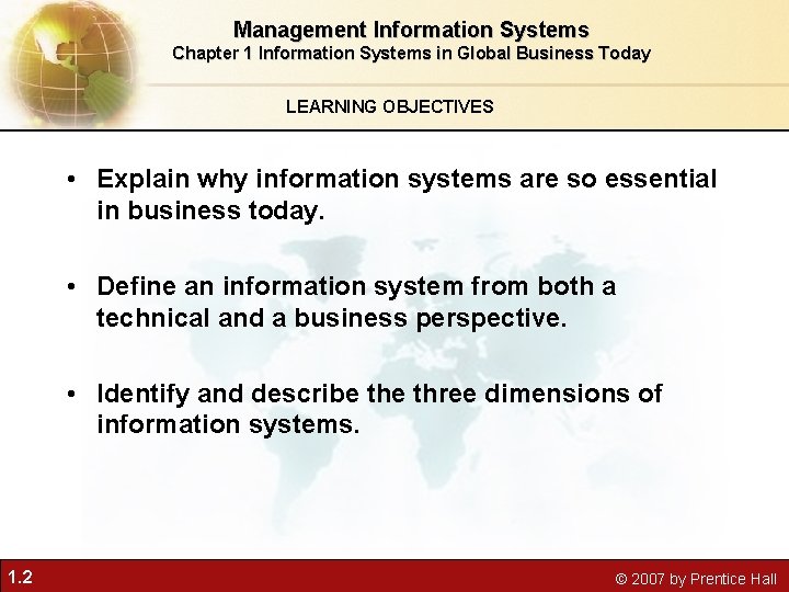 Management Information Systems Chapter 1 Information Systems in Global Business Today LEARNING OBJECTIVES •