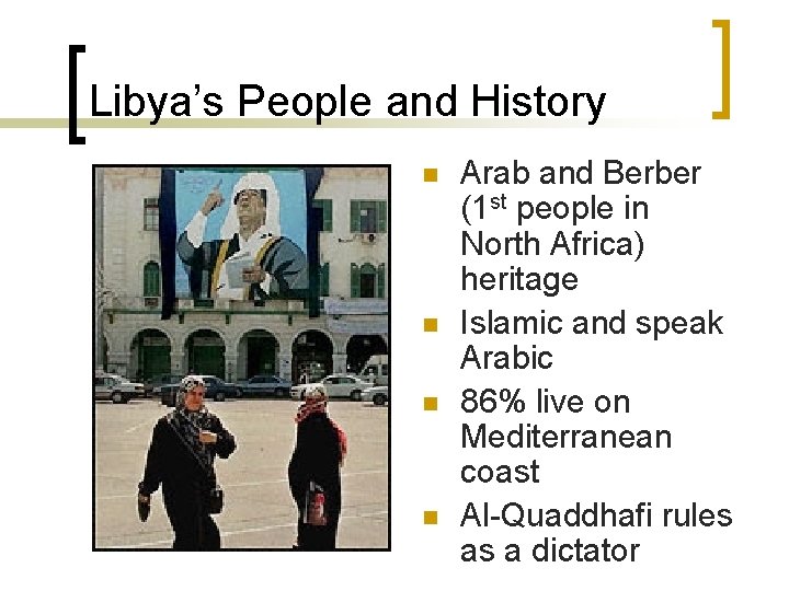 Libya’s People and History n n Arab and Berber (1 st people in North