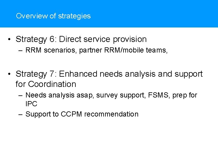 Overview of strategies • Strategy 6: Direct service provision – RRM scenarios, partner RRM/mobile