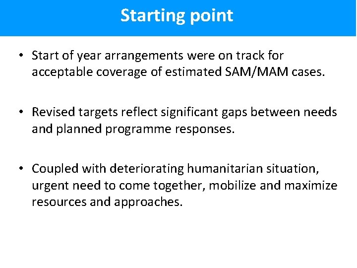 Starting point • Start of year arrangements were on track for acceptable coverage of