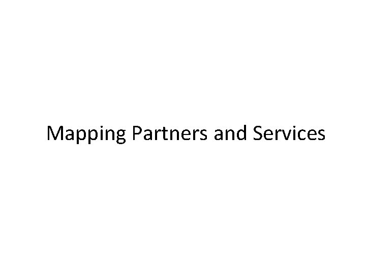 Mapping Partners and Services 