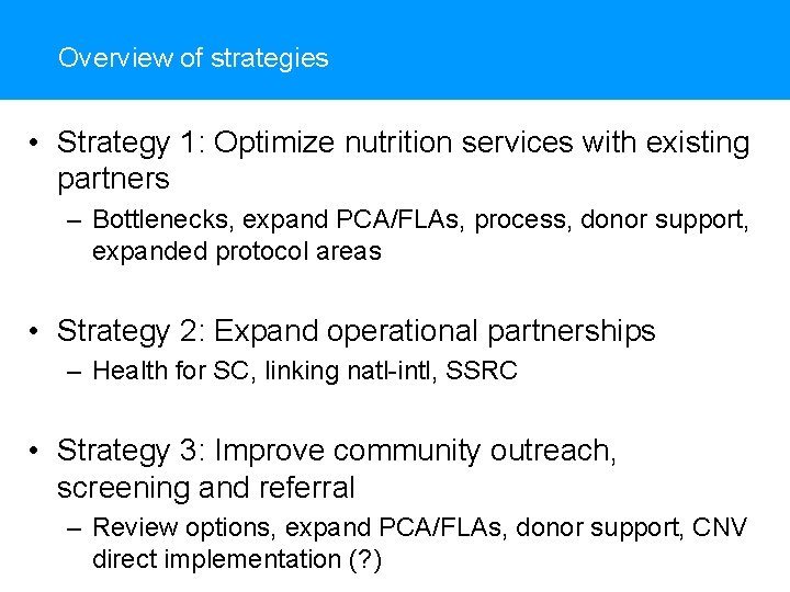 Overview of strategies • Strategy 1: Optimize nutrition services with existing partners – Bottlenecks,
