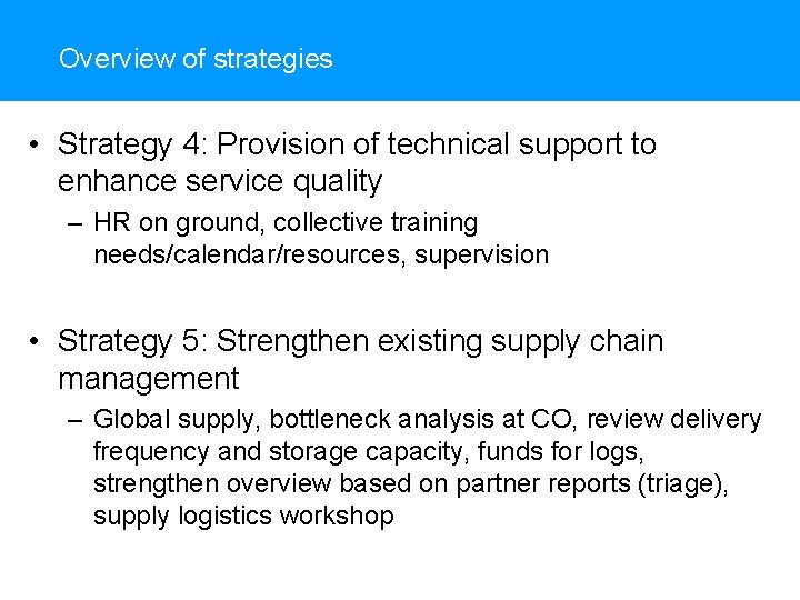 Overview of strategies • Strategy 4: Provision of technical support to enhance service quality