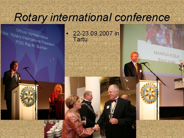 Rotary international conference • 22 -23. 09. 2007 in Tartu 