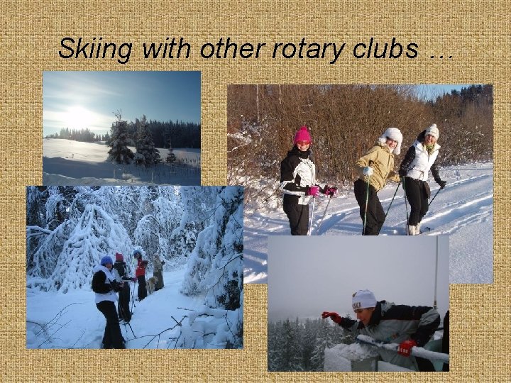 Skiing with other rotary clubs … 