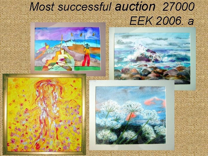 Most successful auction 27000 EEK 2006. a 