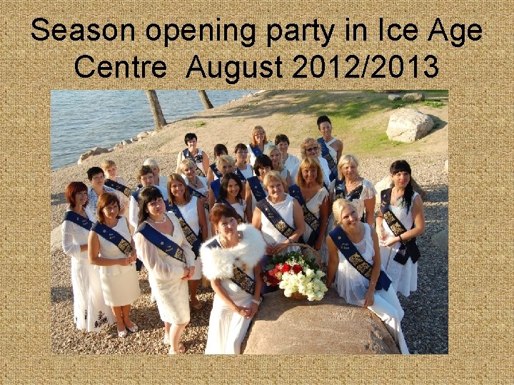 Season opening party in Ice Age Centre August 2012/2013 