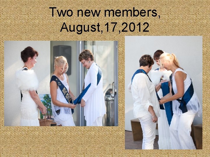 Two new members, August, 17, 2012 