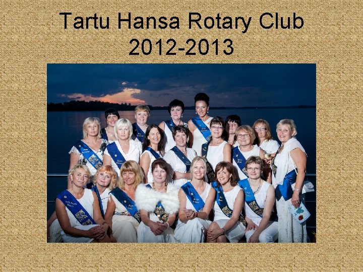 Tartu Hansa Rotary Club 2012 -2013 