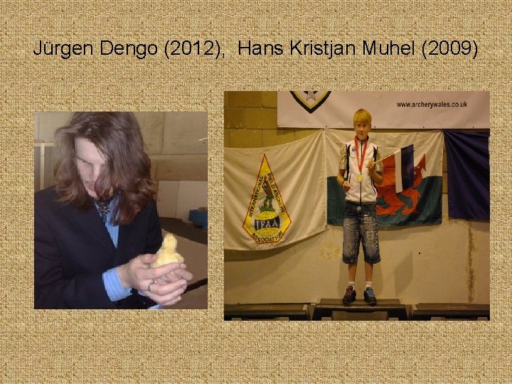 Jürgen Dengo (2012), Hans Kristjan Muhel (2009) 