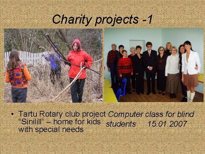 Charity projects -1 • Tartu Rotary club project Computer class for blind “Sinilill” –