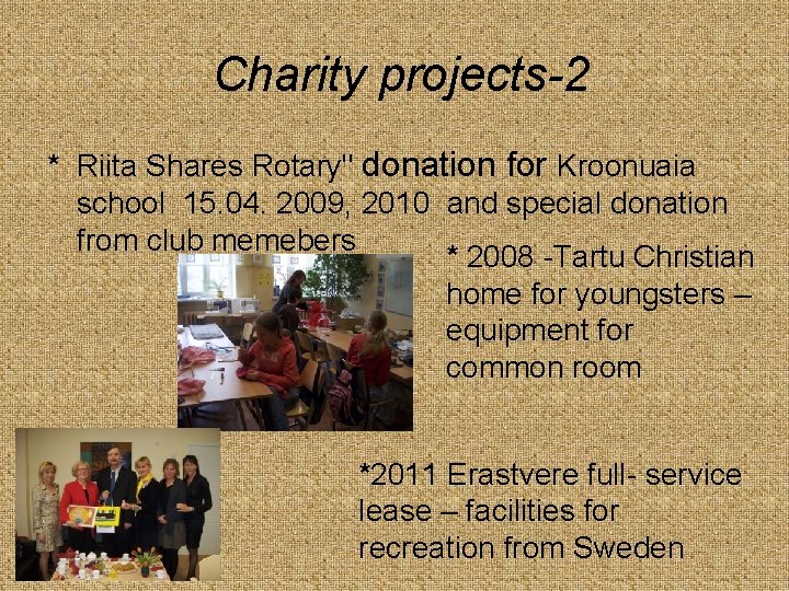 Charity projects-2 * Riita Shares Rotary" donation for Kroonuaia school 15. 04. 2009, 2010