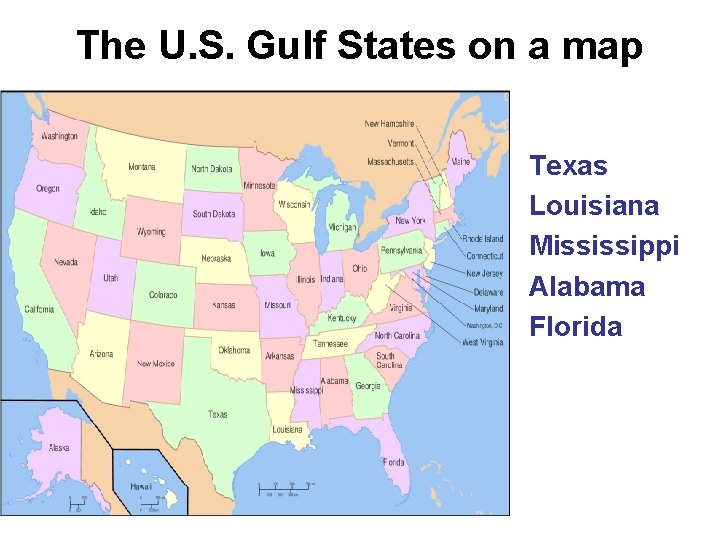 The U. S. Gulf States on a map Texas Louisiana Mississippi Alabama Florida 