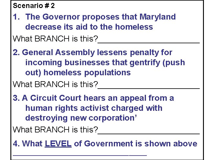 Scenario # 2 1. The Governor proposes that Maryland decrease its aid to the