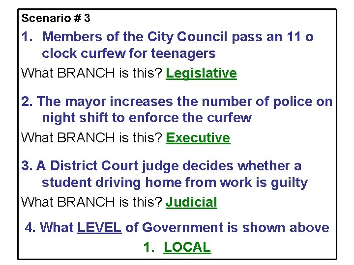 Scenario # 3 1. Members of the City Council pass an 11 o clock