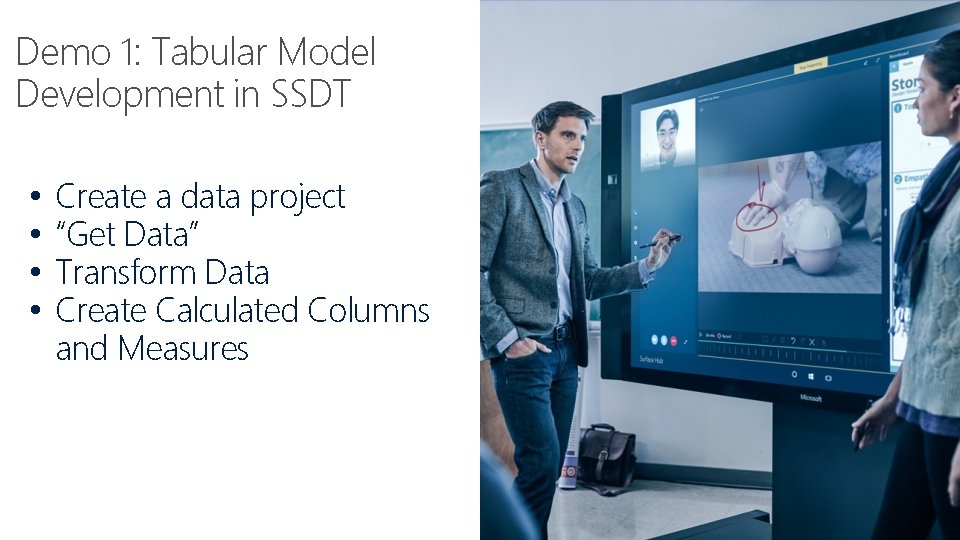 Demo 1: Tabular Model Development in SSDT • • Create a data project “Get