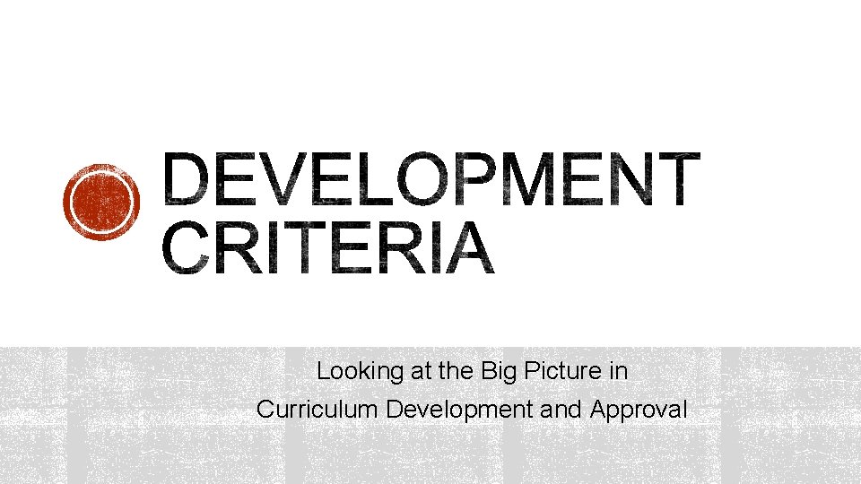 Looking at the Big Picture in Curriculum Development and Approval 