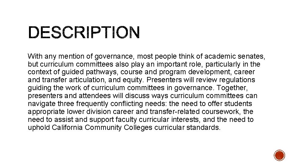With any mention of governance, most people think of academic senates, but curriculum committees
