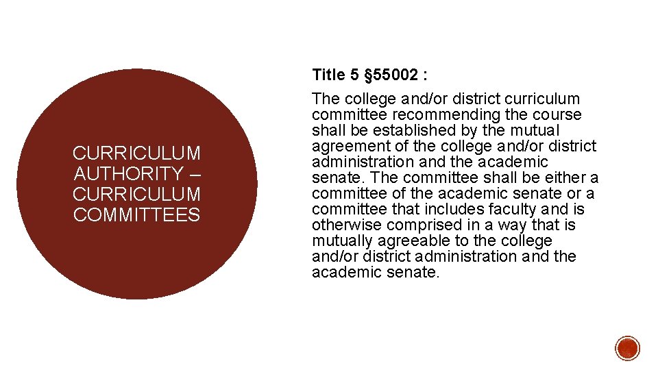 CURRICULUM AUTHORITY – CURRICULUM COMMITTEES Title 5 § 55002 : The college and/or district