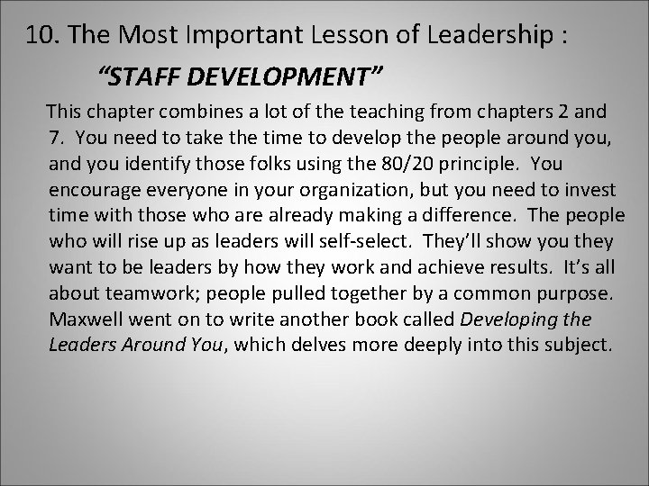 10. The Most Important Lesson of Leadership : “STAFF DEVELOPMENT” This chapter combines a