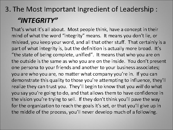 3. The Most Important Ingredient of Leadership : “INTEGRITY” That’s what it’s all about.