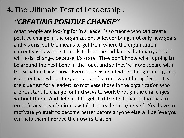 4. The Ultimate Test of Leadership : “CREATING POSITIVE CHANGE” What people are looking