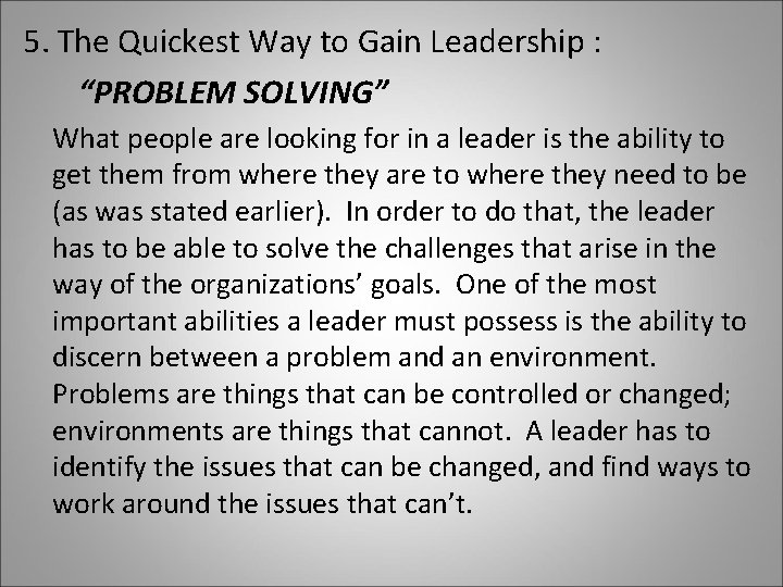 5. The Quickest Way to Gain Leadership : “PROBLEM SOLVING” What people are looking