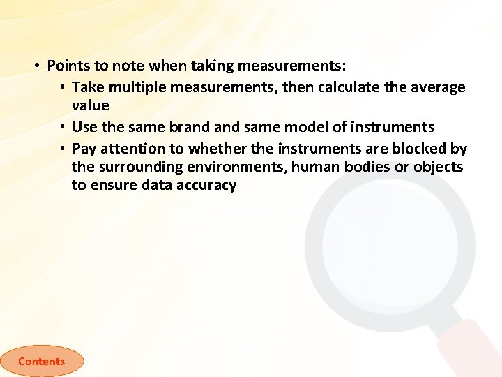  • Points to note when taking measurements: ▪ Take multiple measurements, then calculate