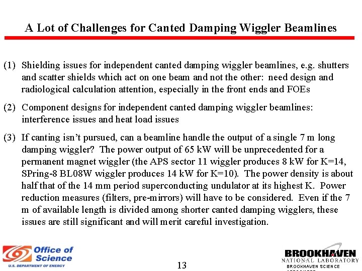 A Lot of Challenges for Canted Damping Wiggler Beamlines (1) Shielding issues for independent