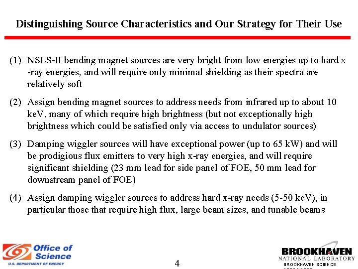 Distinguishing Source Characteristics and Our Strategy for Their Use (1) NSLS-II bending magnet sources