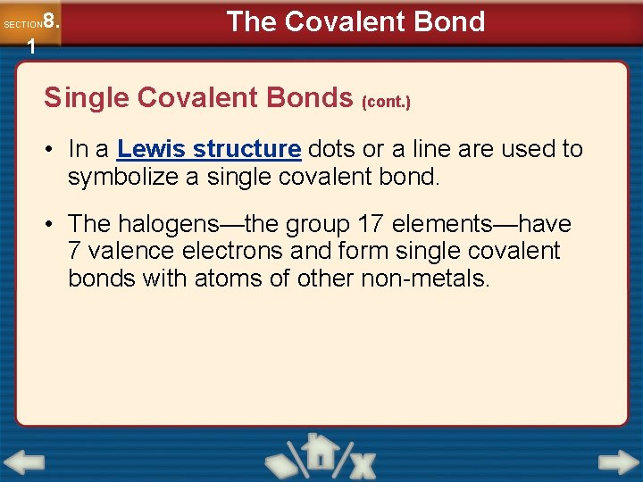 8. SECTION 1 The Covalent Bond Single Covalent Bonds (cont. ) • In a