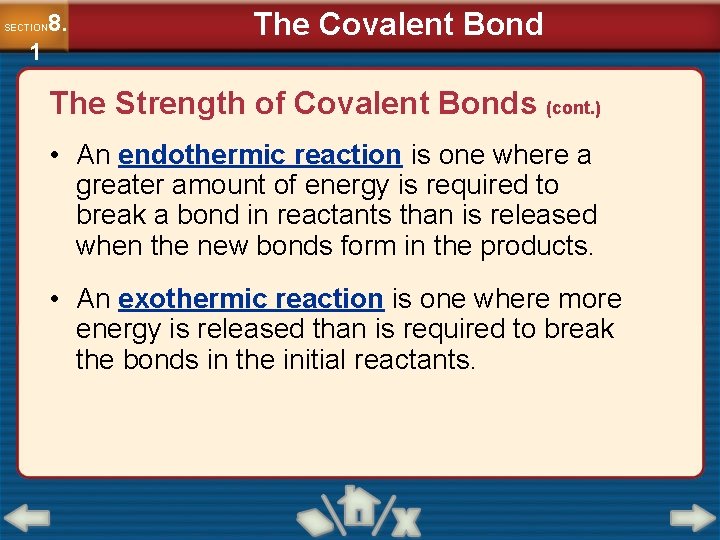 8. SECTION 1 The Covalent Bond The Strength of Covalent Bonds (cont. ) •