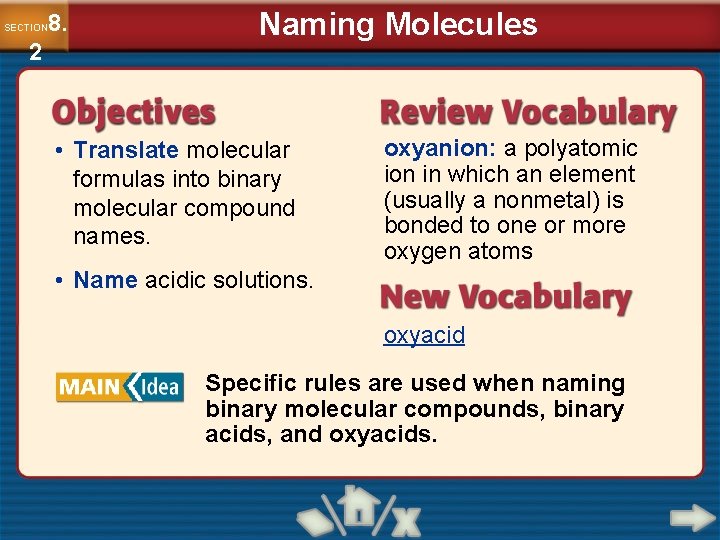 8. SECTION 2 Naming Molecules • Translate molecular formulas into binary molecular compound names.