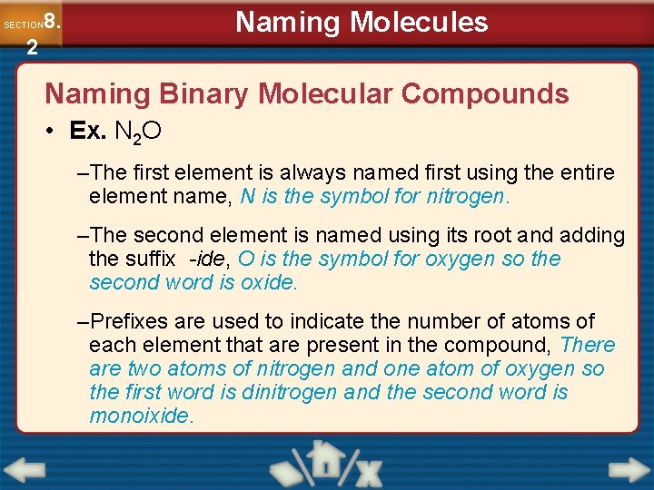 Naming Molecules 8. SECTION 2 Naming Binary Molecular Compounds • Ex. N 2 O