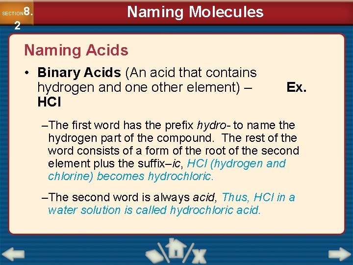 8. SECTION 2 Naming Molecules Naming Acids • Binary Acids (An acid that contains
