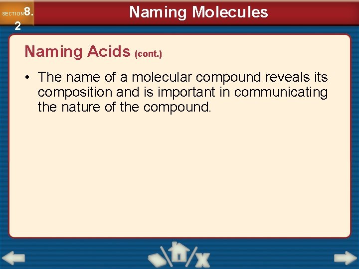 8. SECTION 2 Naming Molecules Naming Acids (cont. ) • The name of a