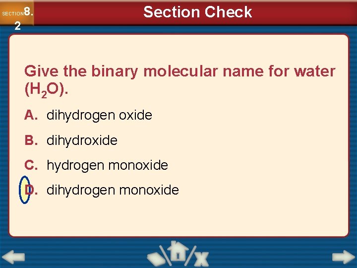 8. SECTION 2 Section Check Give the binary molecular name for water (H 2
