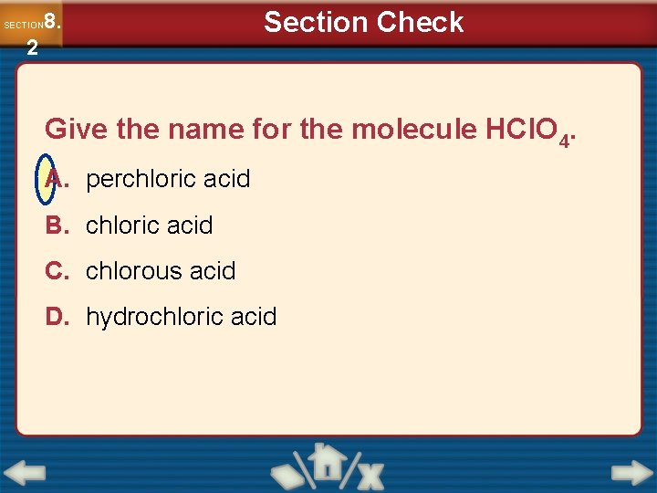8. SECTION 2 Section Check Give the name for the molecule HCl. O 4.