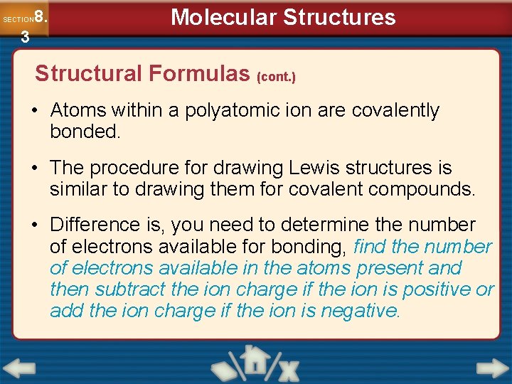 8. SECTION 3 Molecular Structures Structural Formulas (cont. ) • Atoms within a polyatomic