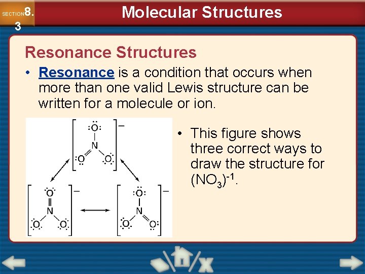 8. SECTION 3 Molecular Structures Resonance Structures • Resonance is a condition that occurs