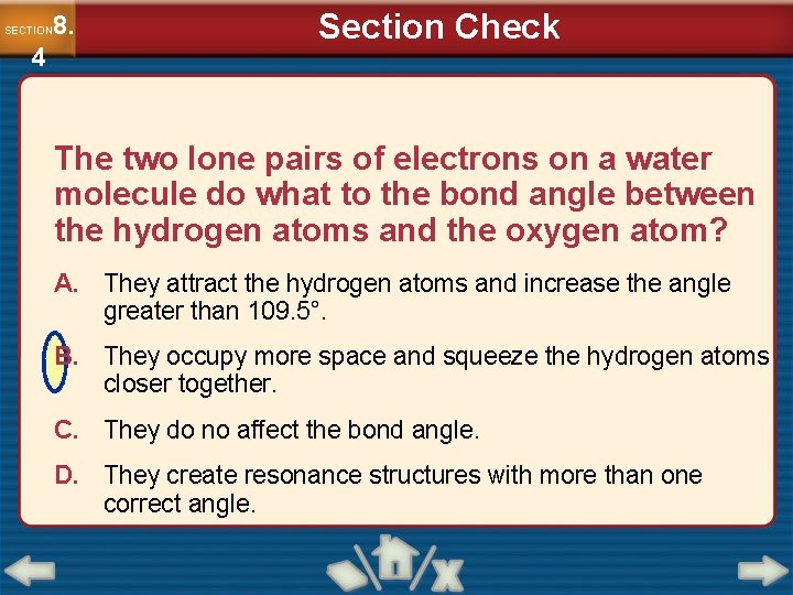 8. SECTION 4 Section Check The two lone pairs of electrons on a water