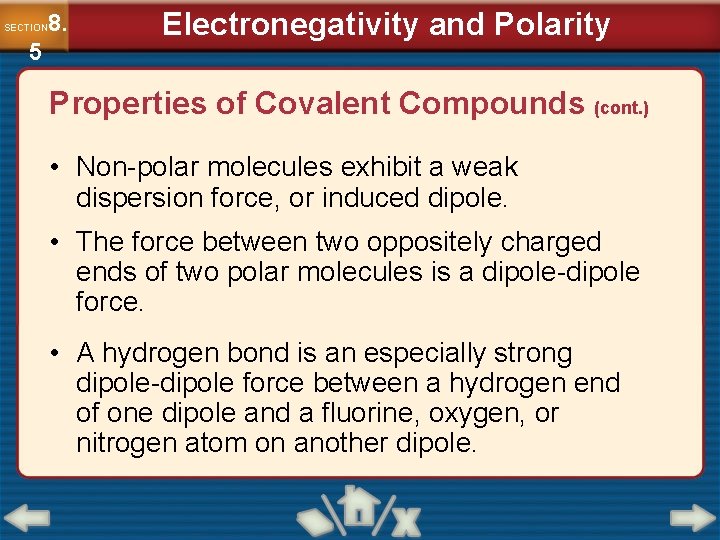 8. SECTION 5 Electronegativity and Polarity Properties of Covalent Compounds (cont. ) • Non-polar