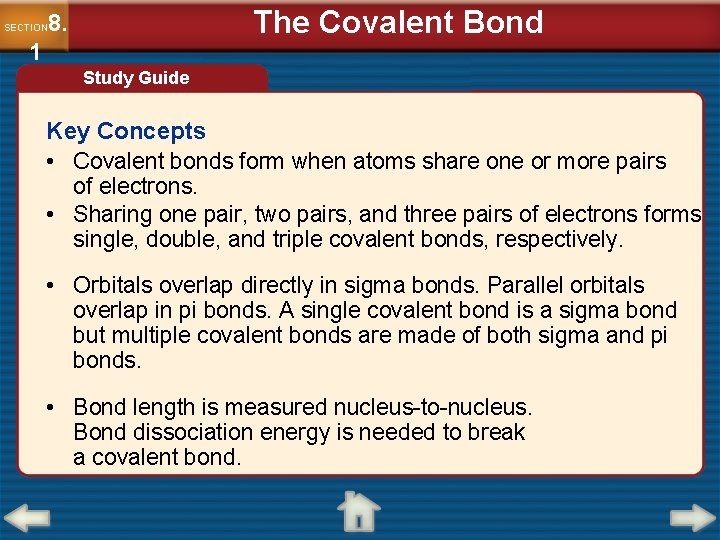 The Covalent Bond 8. SECTION 1 Study Guide Key Concepts • Covalent bonds form